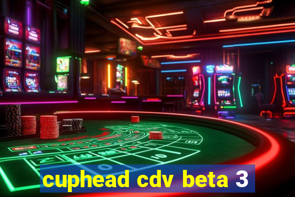 cuphead cdv beta 3